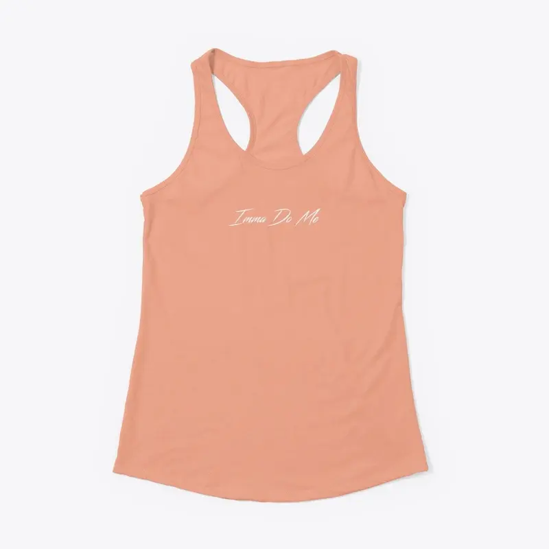 "Imma Do Me" Light Orange Racerback Tank