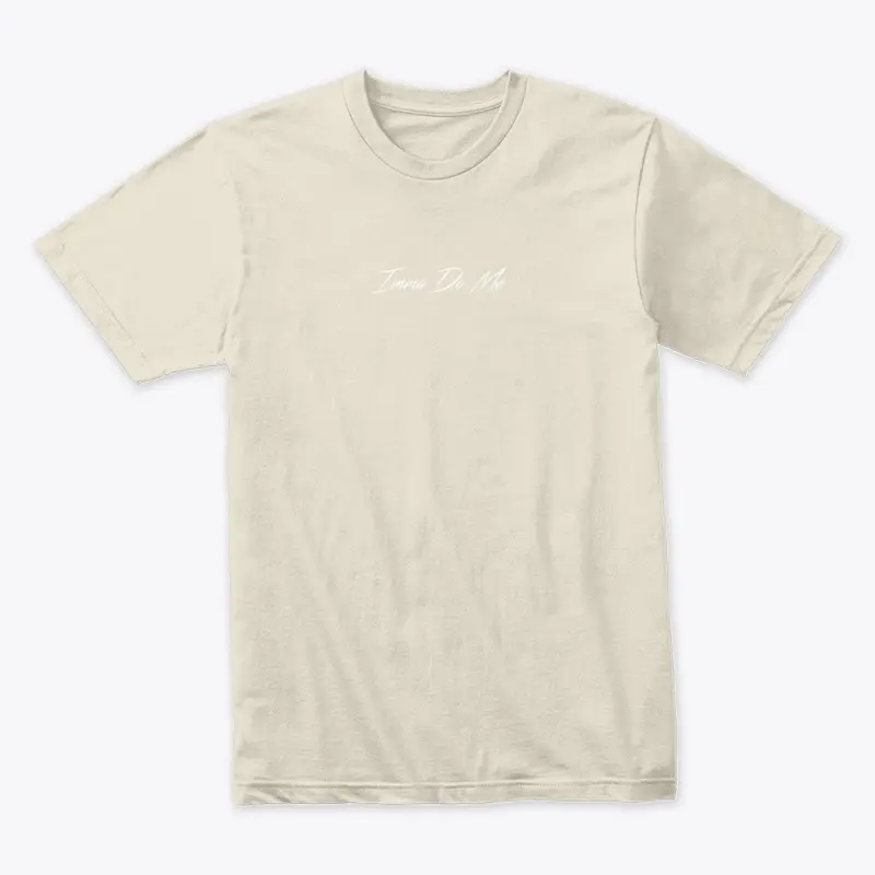 "Imma Do Me" Cream Premium Tee