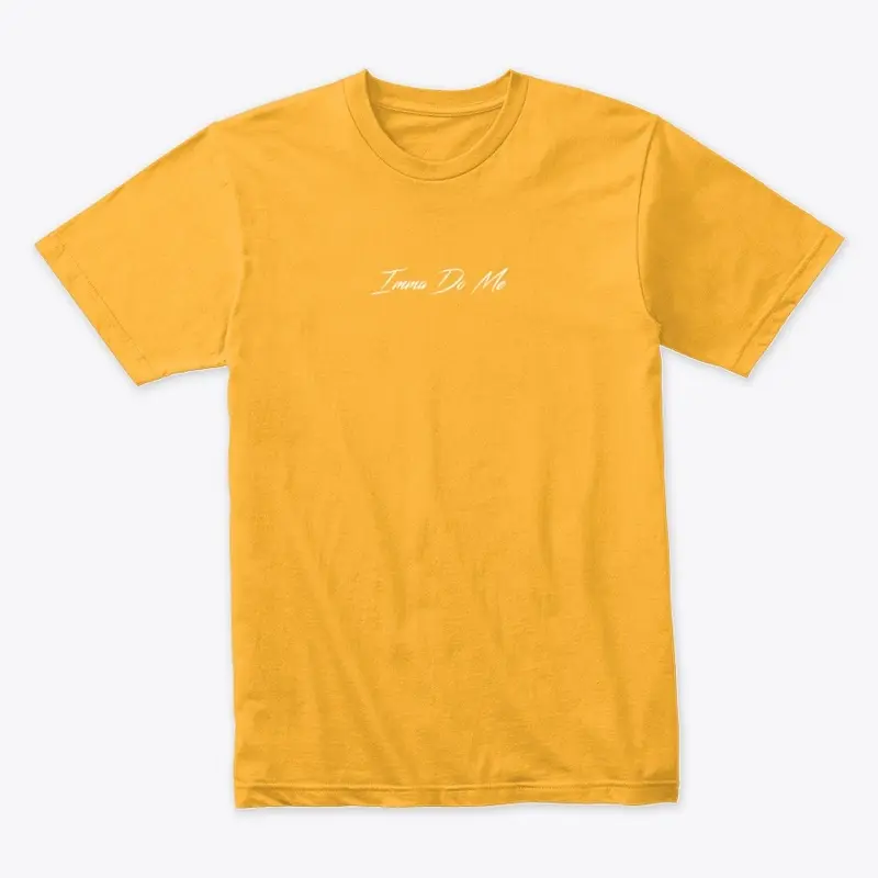 "Imma Do Me" Gold Premium Tee