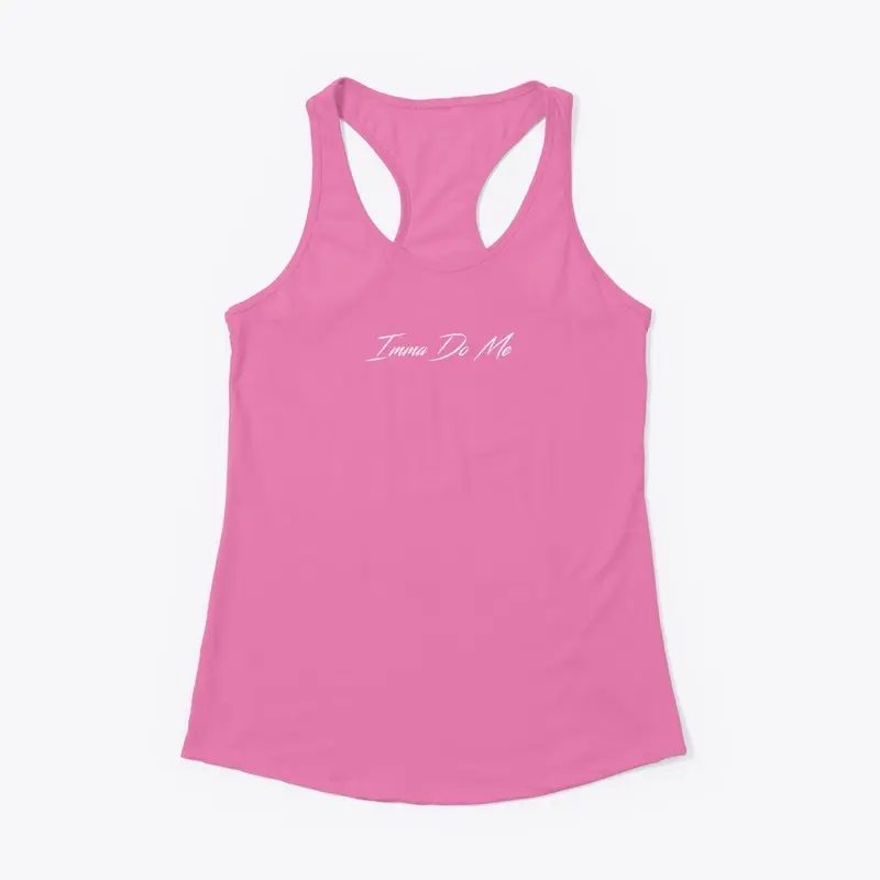 "Imma Do Me" Hot Pink Racerback Tank